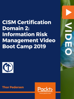 CISM Certification Domain 2: Information Risk Management Video Boot Camp 2019