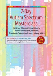 Cara Marker Daily – 2-Day Autism Spectrum Masterclass – Social and Behavioral Interventions to Reduce Complex and Challenging Behaviors in Children