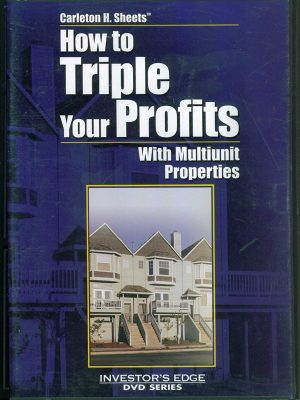 Carleton H. Sheets – How to Triple Your Profits with Multiunit Properties