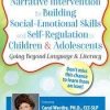 Carol Westby – Narrative Intervention for Building Social-Emotional Skills and Self-Regulation in Children and Adolescents