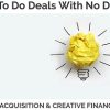 CashFlowDiary – How To Do Deals With No Dollars – Creative Acquisition & Creative Financing Simplified