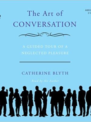 Catherine Blyth – The Art of Conversation