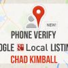 Chad Kimball – Phone Verify Google Local Listings