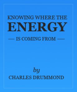 Charles Drummond – Knowing Where the Energy is Coming From