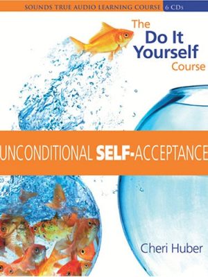 Cheri Huber – UNCONDITIONAL SELF-ACCEPTANCE