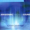 Chloë Goodchild – AWAKENING THROUGH SOUND