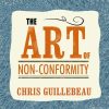 Chris Guillebeau – The Art of Non-Conformity
