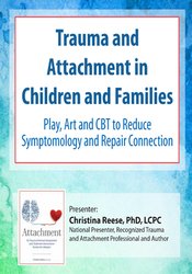 Christina Reese – Trauma and Attachment in Children and Families