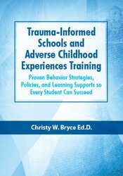 Christy W. Bryce – Trauma-Informed Schools and Adverse Childhood Experiences Training