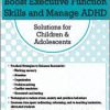 Cindy Goldrich – Executive Functions & ADHD in Children & Adolescents