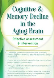 Cognitive & Memory Decline in the Aging Brain Effective Assessment & Intervention