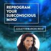 Colette Baron-Reid – Reprogram Your Subconscious Mind