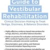 Colleen Sleik – The Hands-On Guide to Vestibular Rehabilitation: Clinical Decision-Making to Treat Vertigo