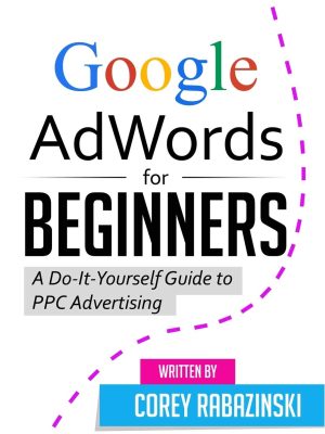 Corey Rabazinski – Google AdWords for Beginners