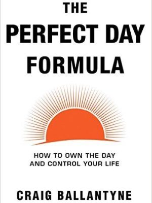 Craig Ballantyne – The Perfect Day Formula