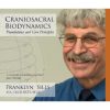 Craniosacral Biodynamics – Foundations and Core Principles By Franklyn Sills