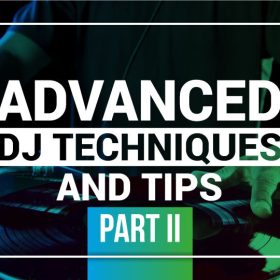 DJ TLM – Advanced DJ Techniques and Tips Part II