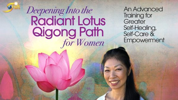 Daisy Lee – Deepening into the Radiant Lotus Qigong Path for Women