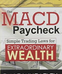 Dale Wheatley – The MACD Paycheck – Simple Trading Laws for Extraordinary Wealth