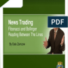 Dale Zamzow – Trading News with Fibonacci & Bollinger Bands – Reading Between the Lines