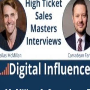 Dallas McMillan & Carradean Farley – High Ticket Sales for Entrepreneurs