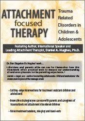 Daniel A. Hughes – Attachment Focused Therapy