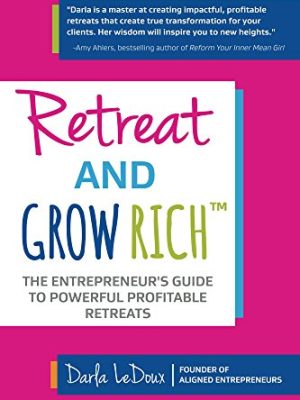 Darla LeDoux – Retreat and Grow Rich Program