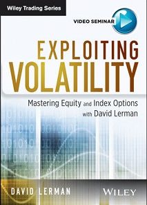 David Lerman – Exploiting Volatily. Mastering Equity and Index Options