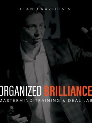 Dean Graziosi & Matt Larson – Organized Brilliance Deal Lab