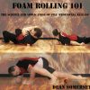 Dean Somerset – Foam Rolling 101