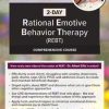 Debbie Joffe Ellis – 2-Day Rational Emotive Behavior Therapy (REBT) Comprehensive