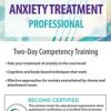 Debra Alvis – Certified Clinical Anxiety Treatment Professional – Two Day Competency Training