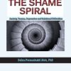 Debra Alvis – The Shame Spiral – Release Shame and Cultivate Healthy Attachment in Clients with Anxiety
