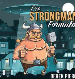 Derek Pierce – The Strongman Formula