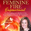 Devaa Haley Mitchell – The Feminine Fire Empowerment