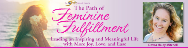 Devaa Haley Mitchell – The Path of Feminine Fulfillment