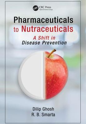 Dilip Ghosh and R. B. Smarta – Pharmaceuticals to Nutraceuticals – A Shift in Disease Prevention