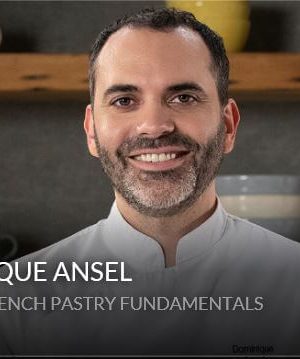 Dominique Ansel Masterclass – French Pastry Fundamentals