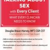 Douglas Braun-Harvey – Talking About Sex with Every Client – What Every Clinician Needs to Know
