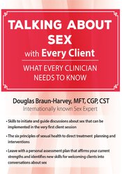 Douglas Braun-Harvey – Talking About Sex with Every Client – What Every Clinician Needs to Know