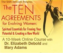 Dr. Elizabeth Debold and Mary Adams – The Ten Agreements for Evolving Women