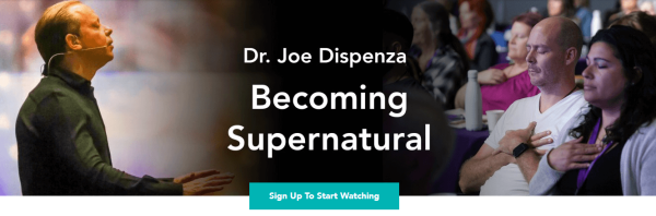 Dr. Joe Dispenza – Becoming Supernatural Gaia Live Access October 2019