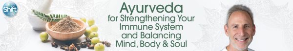 Dr. Marc Halpern – Ayurveda for Strengthening Your Immune System and Balancing Mind