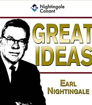 Earl Nightingale – Great Ideas