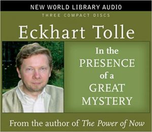 Eckhart Tolle-In The Presence Of A Great Mystery