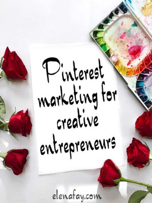 Elena Fay – Pinterest Marketing For Creative Entrepreneurs