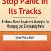 Elena Welsh – Stop Panic In Its Tracks – Evidence-Based Treatment Strategies for Managing and Eliminating Panic Attacks