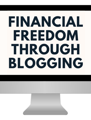 Financial Freedom Through Blogging