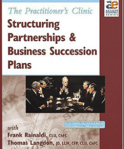 Frank Rainaldi & Thomas Langdon – The Practitioner’s Clinic – Structuring Partnerships and Business Succession Plans