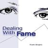 Frank Shapiro – Dealing With Fame